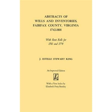 Abstracts of Wills and Inventories, Fairfax County, Virginia, 1742-1801