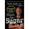 Blast the Sugar Out! : Lower Blood Sugar, Lose Weight, Live Better, Used [Hardcover]