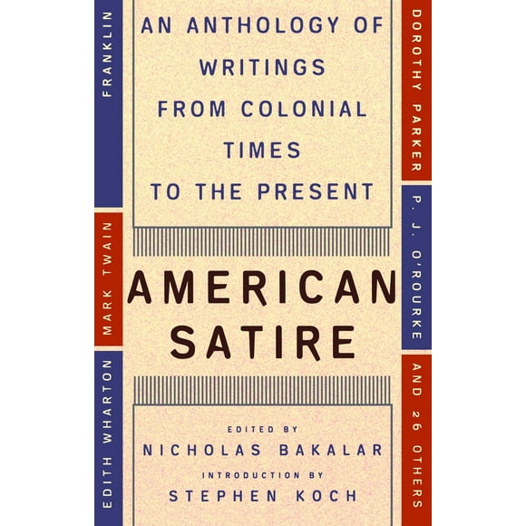 Pre-Owned American Satire: An Anthology of Writings from Colonial Times to the Present (Paperback) 0452011744 9780452011748