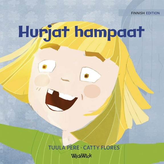 Little Fears Hurjat hampaat: Finnish Edition of Terrific Teeth, Book 1, (Paperback)