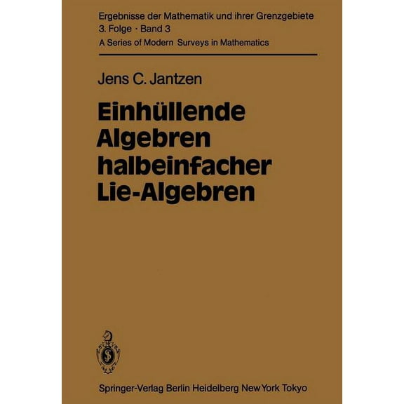 Ergebnisse Der Mathematik Und Ihrer Gren Einhüllende Algebren Halbeinfacher Lie-Algebren, Book 3, (Paperback)