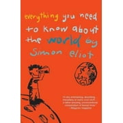 Everything You Need to Know About the World by Simon Eliot [Paperback - Used]