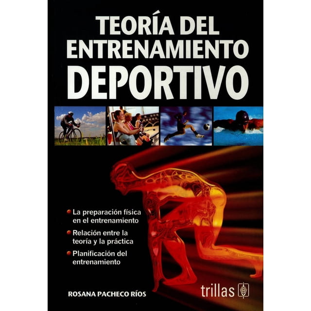 TEORIA DEL ENTRENAMIENTO DEPORTIVO TRILLAS ROSANA PACHECO RIOS