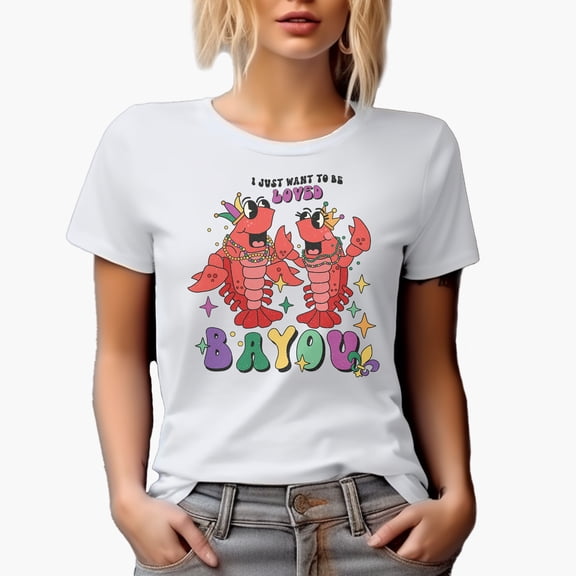 Distressed I Just Want to Be Loved Bayou Pun - Crayfish or Crawfish Art Merch Gift, White T-Shirt, Small