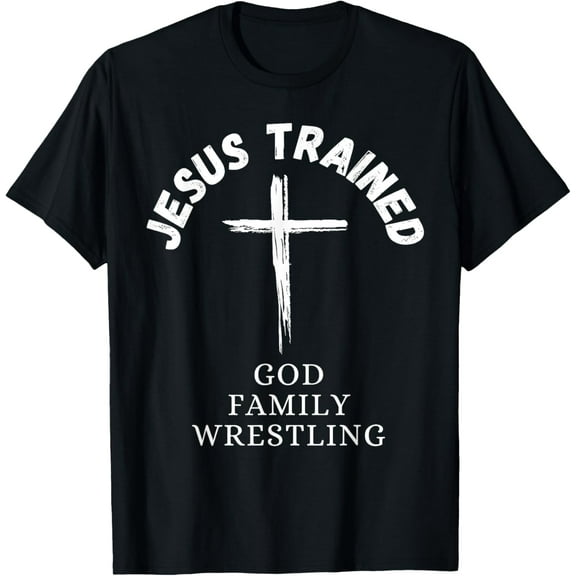 Jesus Trained Wrestling, Jesus Trained God Family Wrestling T-Shirt