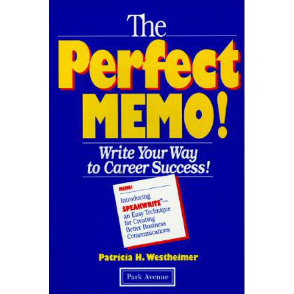 Pre-Owned The Perfect Memo!: Write Your Way to Career Success! (Paperback) 1571120645 9781571120649