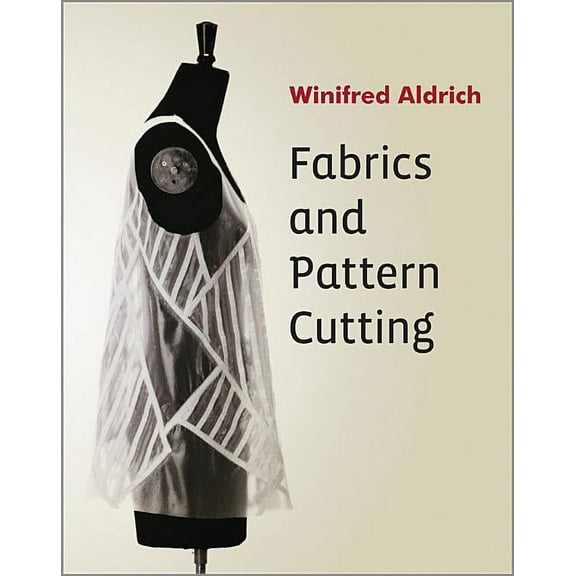 Fabrics and Pattern Cutting, (Paperback)