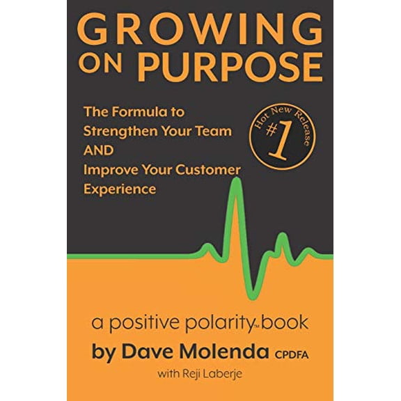 Pre-Owned Growing on Purpose: The Formula to Strengthen Your Team and Improve Your Customer Experience