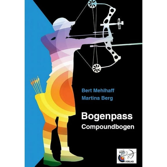 Bogenpass für Compoundbogen: mit Tuning-Tipps für Ihren Bogen, (Paperback)