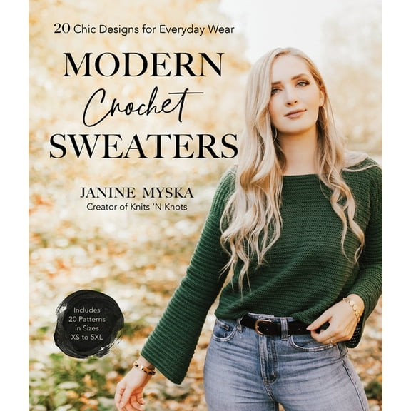 Modern Crochet Sweaters: 20 Chic Designs for Everyday Wear, (Paperback)