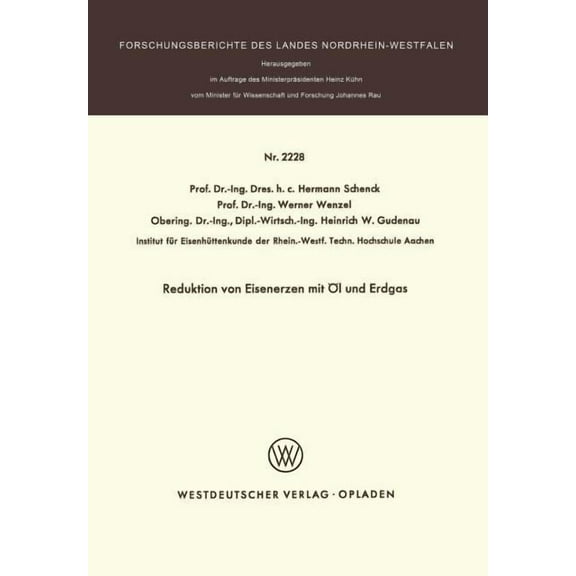 Forschungsberichte Des Landes Nordrhein- Reduktion Von Eisenerzen Mit Ãl Und Erdgas, Book 2228, (Paperback)