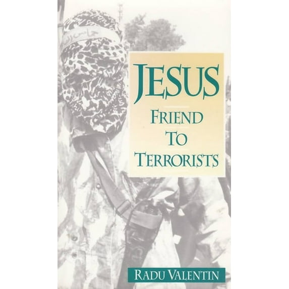 Pre-Owned Jesus: Friend to Terrorists (Paperback) 0882643088 9780882643083