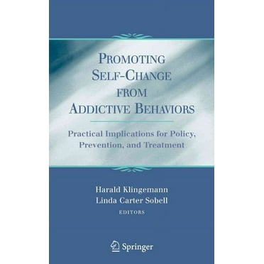 Promoting Self-Change from Addictive Behaviors: Practical Implications for Policy, Prevention, and Treatment (Paperback)