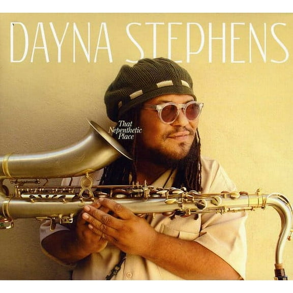 Dayna Stephens - That Nepenthetic Place - Music & Performance - CD