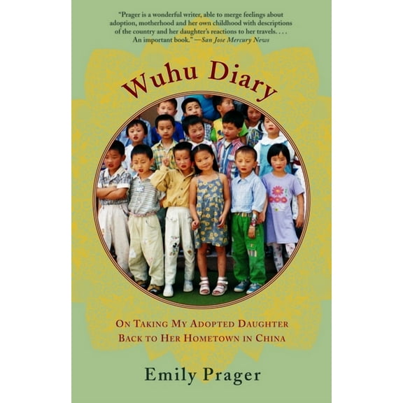 Wuhu Diary: On Taking My Adopted Daughter Back to Her Hometown in China, (Paperback)
