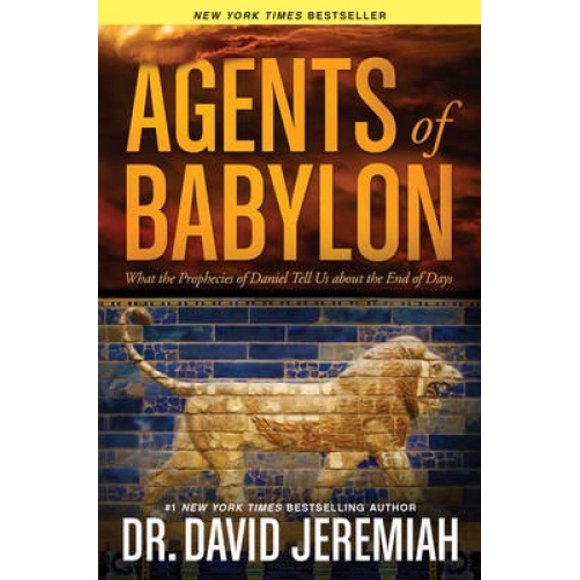 Agents de Babylon : Ce Que les Prophéties de Daniel Nous Parlent de la Fin des Jours