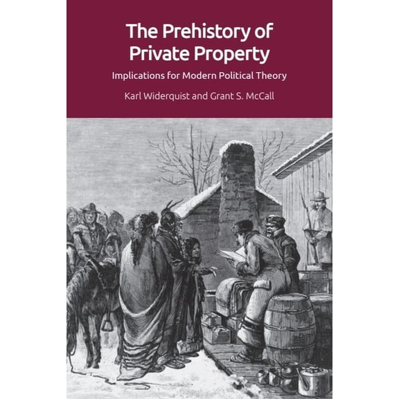 Screening Antiquity The Prehistory of Private Property: Implications for Modern Political Theory, (Paperback)