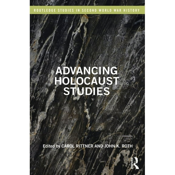 Routledge Studies in Second World War Hi Advancing Holocaust Studies, (Paperback)