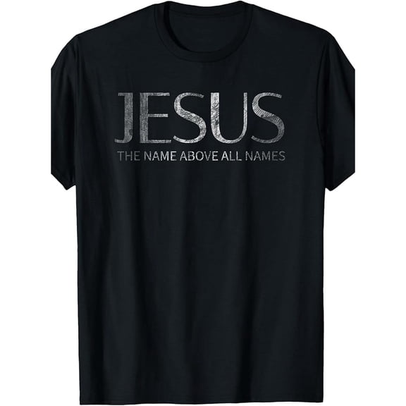 Jesus The Name Above All Names T-Shirt - 100%, Faith Apparel with Jesus Christ Name Design, Casual Round Neck Short Sleeve Tee for Church, Study & Casual Attire
