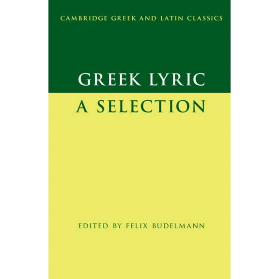 Cambridge Greek and Latin Classics Greek Lyric, (Hardcover)