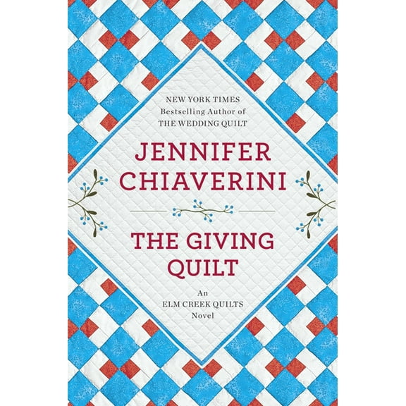ELM Creek Quilts Novel The Giving Quilt: An Elm Creek Quilts Novel, (Paperback)