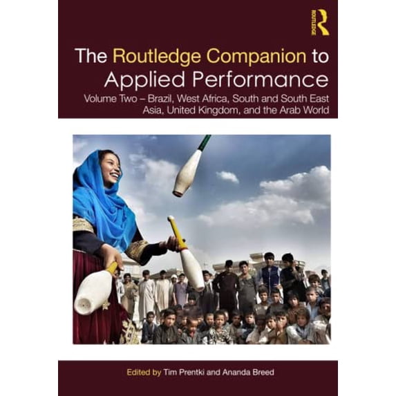 Pre-Owned The Routledge Companion to Applied Performance: Volume Two - Brazil, West Africa, South and South East Asia, United Kingdom, and the Arab World (Paperback) 0367546159 9780367546151