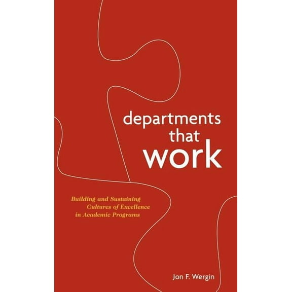Jossey-Bass Resources for Department Cha Departments That Work: Building and Sustaining Cultures of Excellence in Academic Programs, Book 32, (Hardcover)