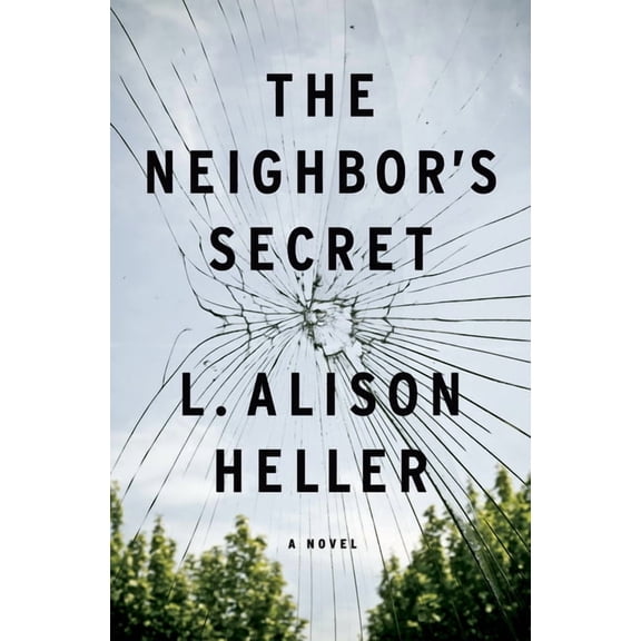 The Neighbor's Secret : A Novel (Hardcover)