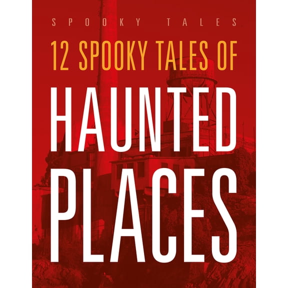 12 Spooky Tales of Haunted Places, (Paperback)