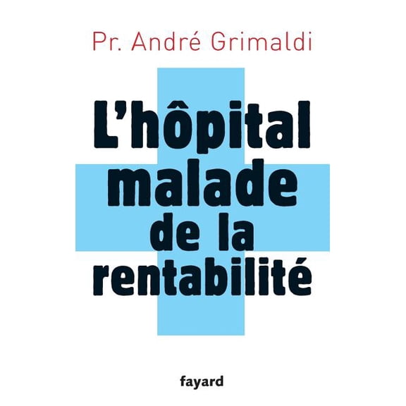 L'hôpital, malade de la rentabilité, (Paperback)
