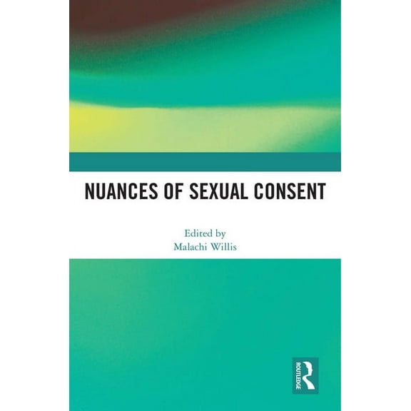 Nuances of Sexual Consent, (Hardcover)