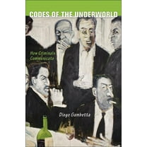 Codes of the Underworld: How Criminals Communicate, (Paperback)