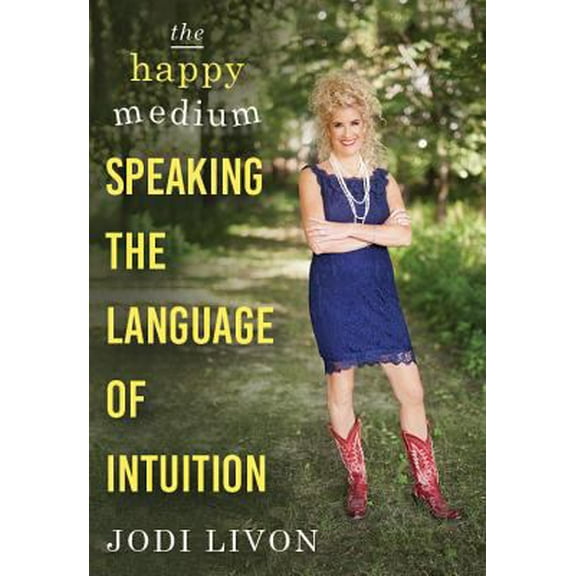 Pre-Owned The Happy Medium: Speaking the Language of Intuition (Paperback) 1592987486 9781592987481