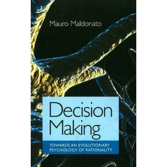 Decision Making: Towards an Evolutionary Theory of Human Action, (Paperback)