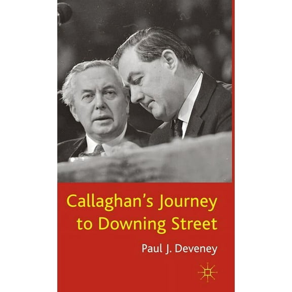 Callaghan's Journey to Downing Street, (Hardcover)