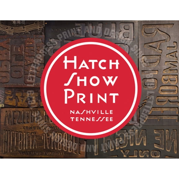 Pre-Owned Hatch Show Print: American Letterpress Since 1879 (Paperback) 0915608340 9780915608348