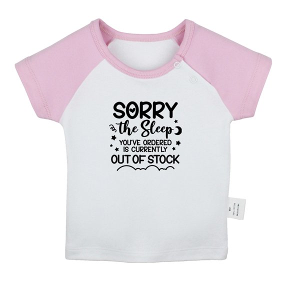 Babies The Sleep You've Ordered Is Currently Out Of Stock Funny T shirt For Baby, Newborn Babies T-shirts, Infant Tops, 0-24M Kids Graphic Tees Clothing (Short Pink Raglan T-shirt, 6-12 Months)