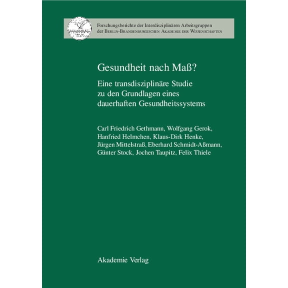 Forschungsberichte der InterdisziplinÃ¤re Gesundheit Nach Mass?: Eine Transdisziplinare Studie Zu Den Grundlagen Eines Dauerhaften Gesundheitssystems, Book 13, (Hardcover)