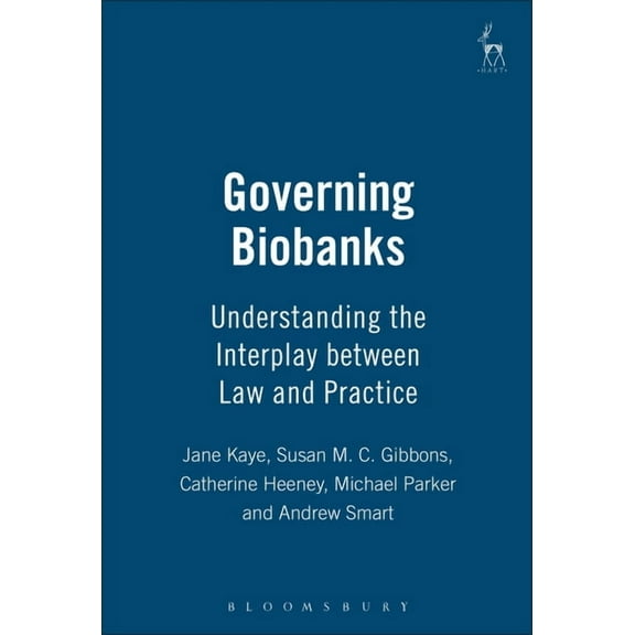 Governing Biobanks: Understanding the Interplay Between Law and Practice, (Paperback)