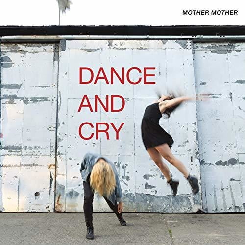 Mother Mother - Dance & Cry - Music & Performance - CD