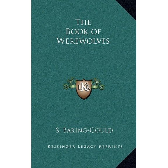 The Book of Werewolves Hardcover 1163199699 9781163199695 S. Baring-Gould
