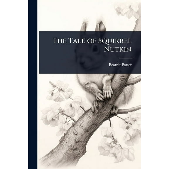 The Tale of Squirrel Nutkin, (Paperback)