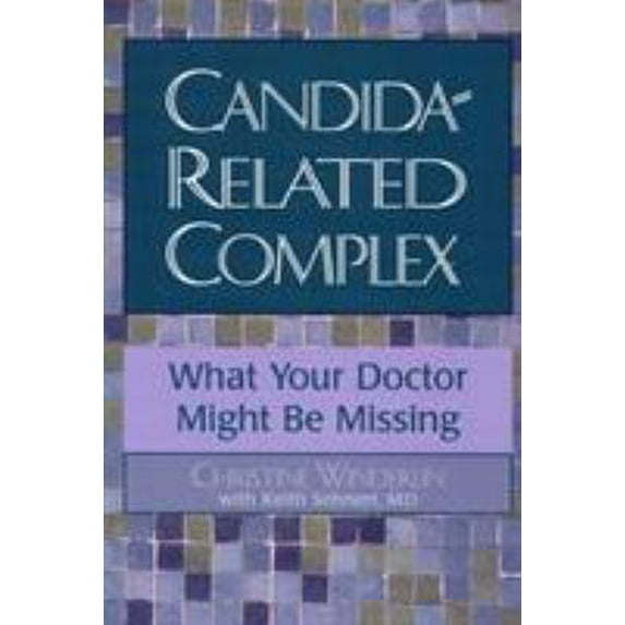 Pre-Owned Candida-Related Complex: What Your Doctor Might Be Missing (Paperback) 0878339353 9780878339358