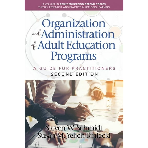 Adult Education Special Topics: Theory, Organization and Administration of Adult Education Programs: A Guide for Practitioners, (Paperback)