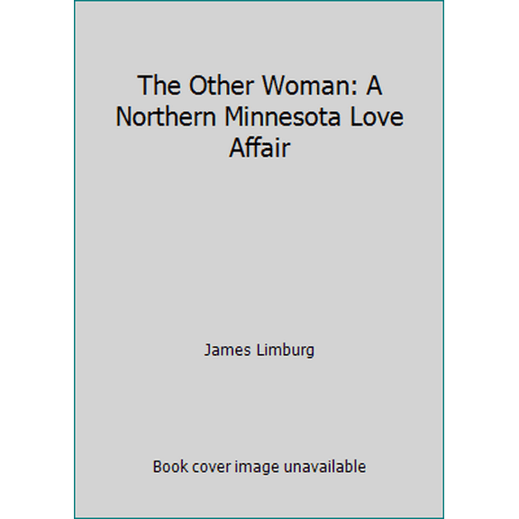 Pre-Owned The Other Woman: A Northern Minnesota Love Affair (Hardcover) 0962714739 9780962714733