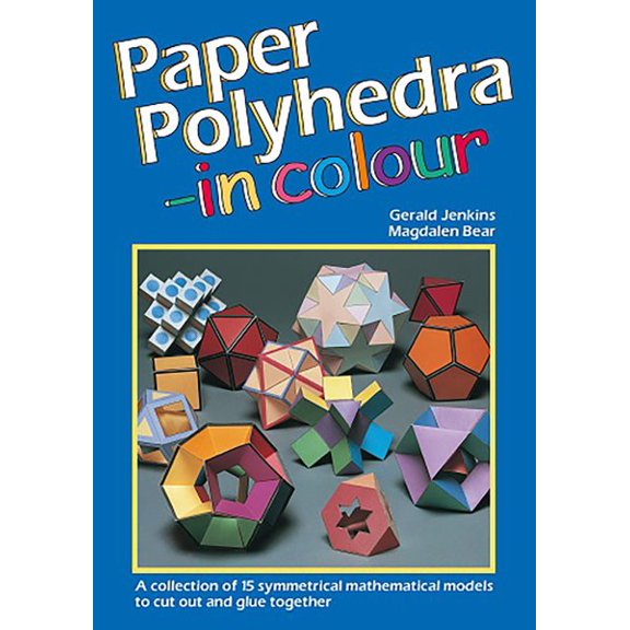 Pre-Owned Paper Polyhedra in Colour : A Collection of 15 Symmetrical Mathematical Models to Cut Out and Glue Together (Paperback)