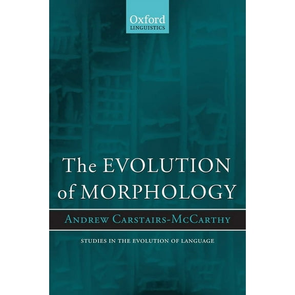 Oxford Studies in the Evolution of Langu Evolution of Morphology, (Paperback)