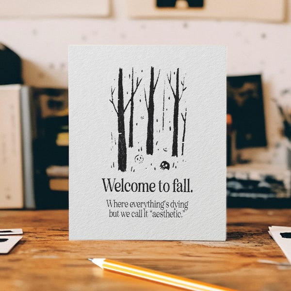 Welcome to Fall Greeting Card, Funny Autumn Seasonal Note, Sarcastic Forest Illustration Stationery for Friends