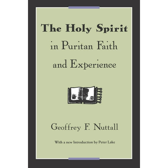 The Holy Spirit in Puritan Faith and Experience, (Paperback)