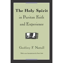 The Holy Spirit in Puritan Faith and Experience, (Paperback)
